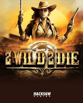2 Wild 2 Die