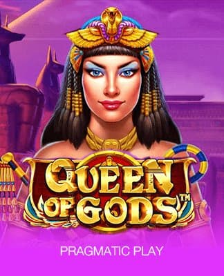 Queen of Gods™