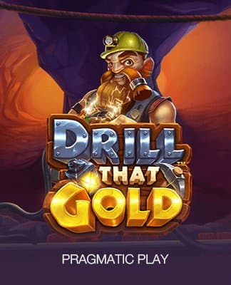 Drill That Gold