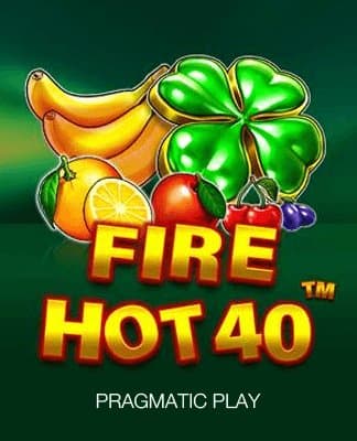 Fire Hot 40